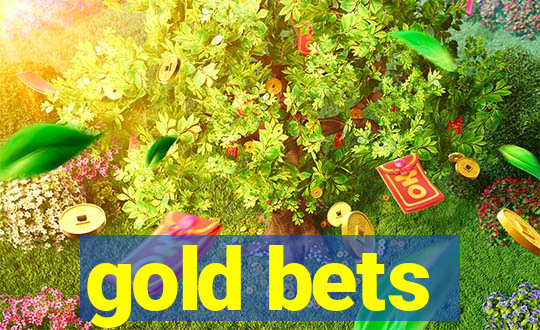 gold bets